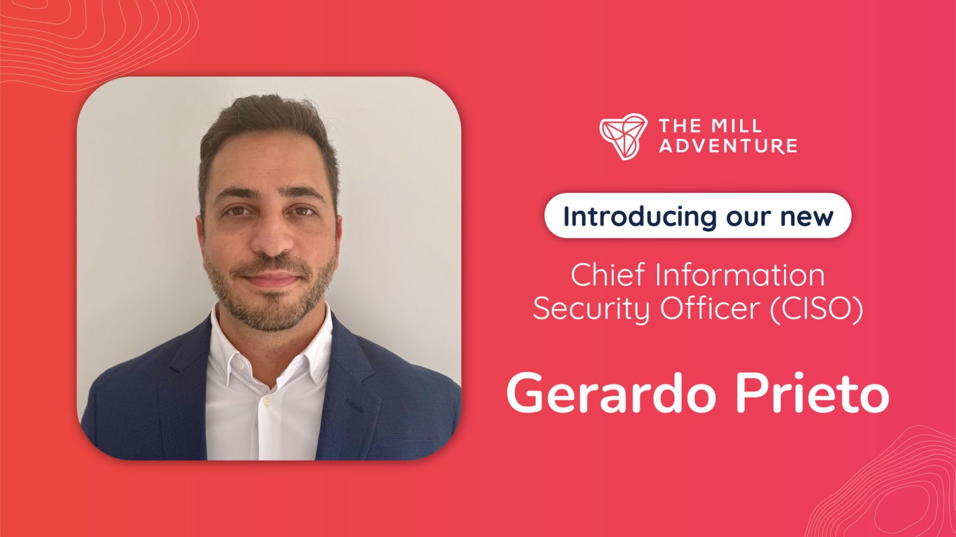 The Mill Adventure Appoints Gerardo Prieto as Chief Information Security Officer
